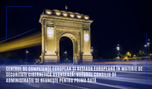 Viitorul Consiliu de conducere al Centrului de competenţe european în materie de securitate cibernetică, care va avea sediul la Bucureşti, s-a reunit vineri pentru prima dată