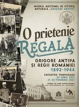 Expoziţia „O Prietenie Regală: Grigore Antipa şi Regii României 1892-1944”, la Muzeul de Artă Piatra-Neamţ